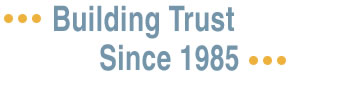 Building Trust Since 1985